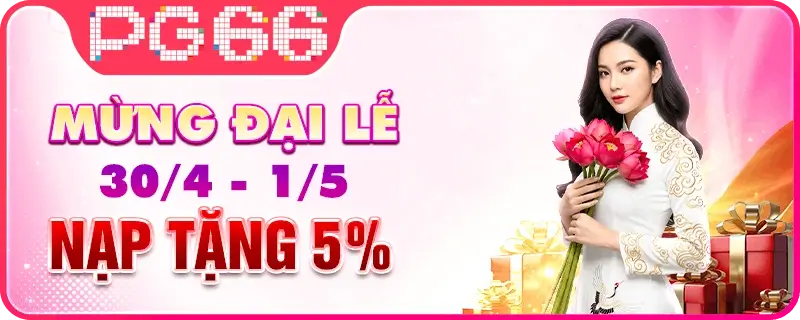 6pg66 Mừng đại lễ nạp tiền tặng thêm 5%